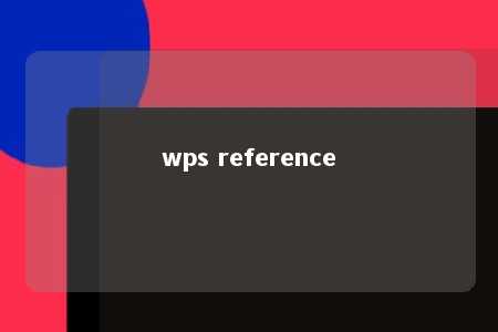 wps reference 