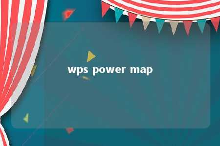 wps power map 