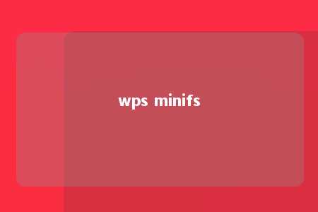 wps minifs 