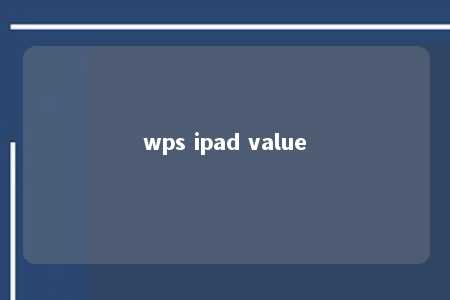 wps ipad value 