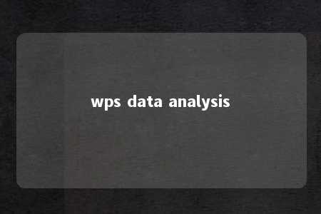 wps data analysis 