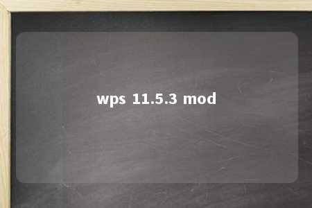 wps 11.5.3 mod 